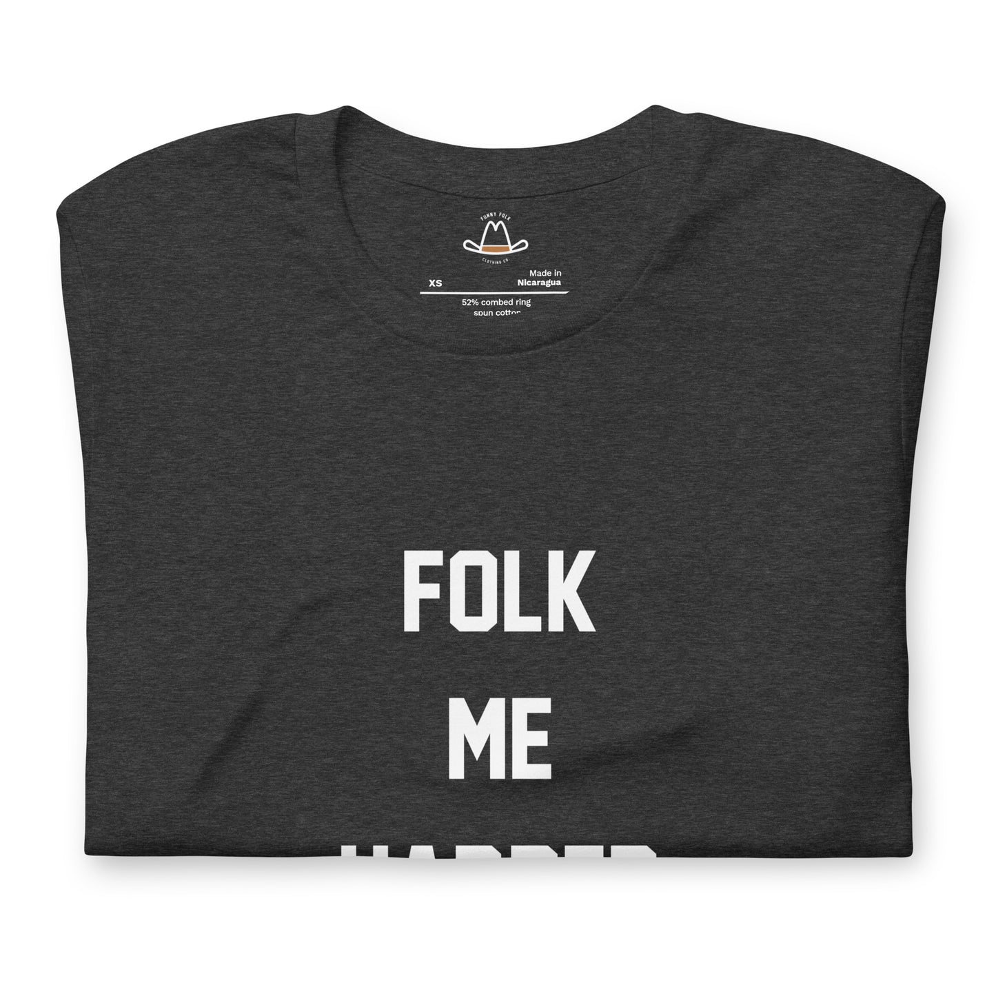 Folk Me Harder Original Tee